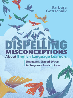 cover image of Dispelling Misconceptions About English Language Learners